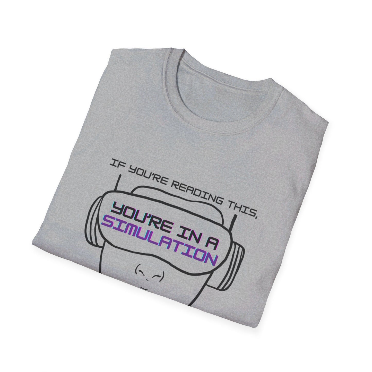 You're in a Simulation T-Shirt